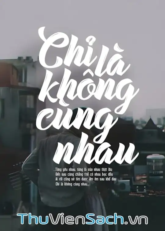 Ảnh bìa sách Chỉ Là Không Cùng Nhau