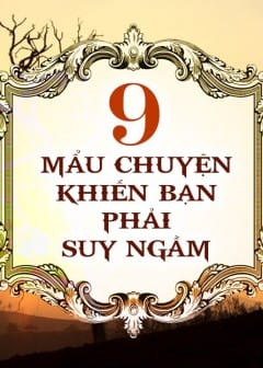 9 Mẩu Chuyện Khiến Bạn Phải Suy Ngẫm