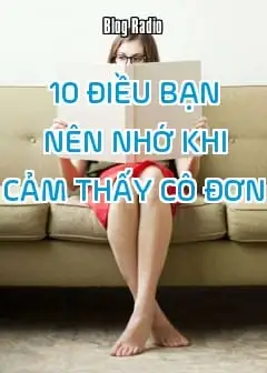 Ảnh 10 Điều Bạn Nên Nhớ Khi Cảm Thấy Cô Đơn