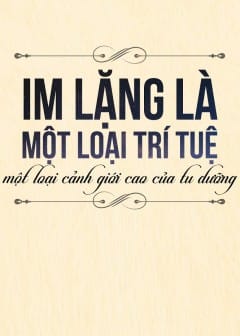 Ảnh Im Lặng Là Một Loại Trí Tuệ, Một Loại Cảnh Giới Cao Của Tu Dưỡng