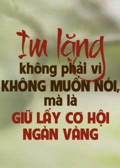 Ảnh Im Lặng Không Phải Vì Không Muốn Nói, Mà Là Giữ Lấy Cơ Hội Ngàn Vàng