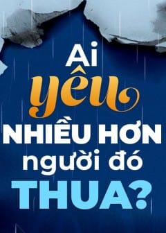 Ảnh Ai Yêu Nhiều Hơn Người Đó Thua?