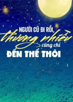 Ảnh Người Cũ Đi Rồi, Thương Nhiều Cũng Chỉ Đến Thế Thôi