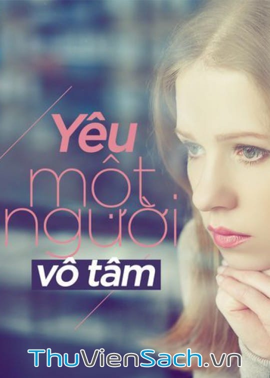 Ảnh bìa sách Tuyển Tập Truyện Ngắn: Yêu Một Người Vô Tâm