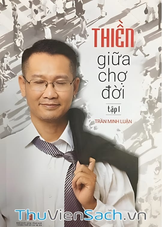 Ảnh bìa sách Thiền Giữa Chợ Đời - Tập 1