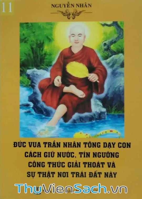 Ảnh bìa sách Quyển 11: Đức Vua Trần Nhân Tông Dạy Con Cách Giữ Nước, Tín Ngưỡng, Công Thức Giải Thoát...
