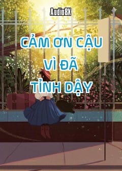 Cảm Ơn Cậu Vì Đã Tỉnh Dậy