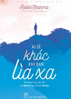 Ai Sẽ Khóc Khi Bạn Lìa Xa