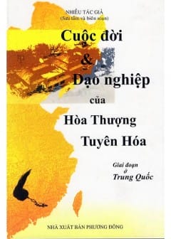 Cuộc Đời Và Đạo Nghiệp Hòa Thượng Tuyên Hóa