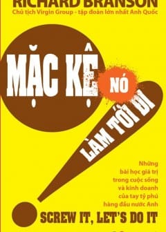 Mặc Kệ Nó, Làm Tới Đi