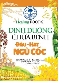 Dinh Dưỡng Chữa Bệnh - Đậu, Hạt, Ngũ Cốc