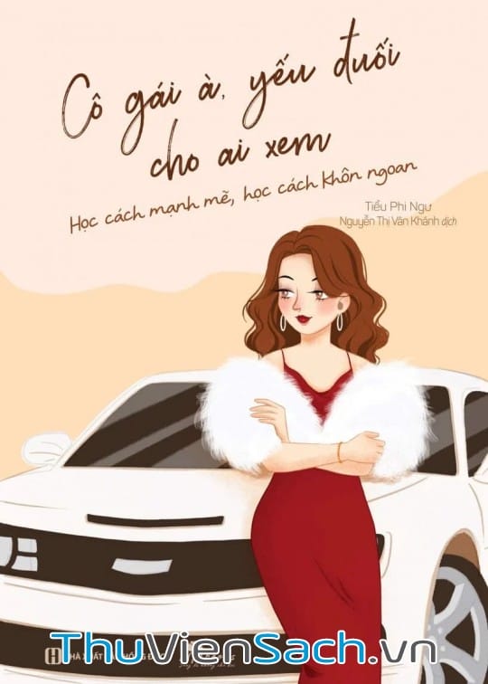 Ảnh bìa sách Cô Gái À, Yếu Đuối Cho Ai Xem - Học Cách Mạnh Mẽ, Học Cách Khôn Ngoan