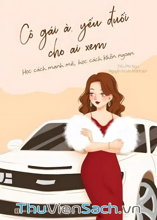 Ảnh bìa sách Cô Gái À, Yếu Đuối Cho Ai Xem - Học Cách Mạnh Mẽ, Học Cách Khôn Ngoan