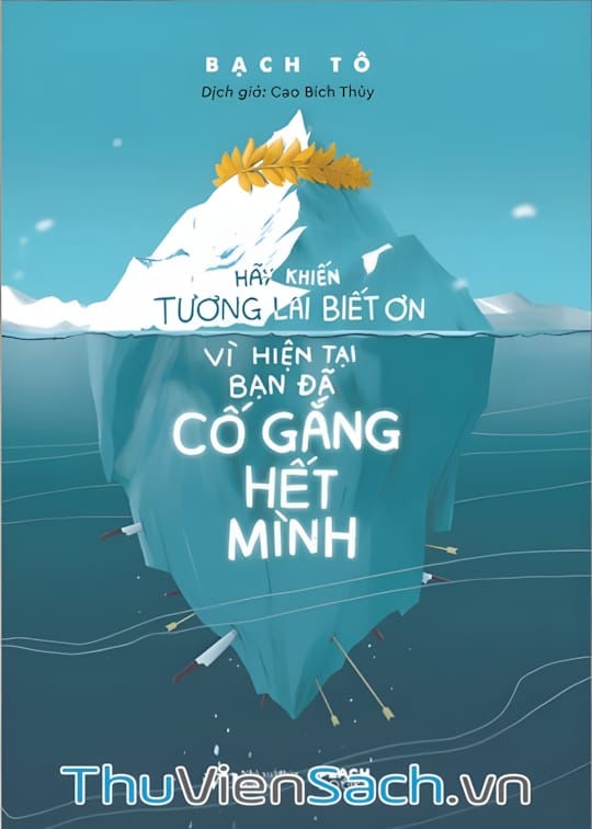 Ảnh bìa sách Hãy Khiến Tương Lai Biết Ơn Vì Hiện Tại Bạn Đã Cố Gắng Hết Mình