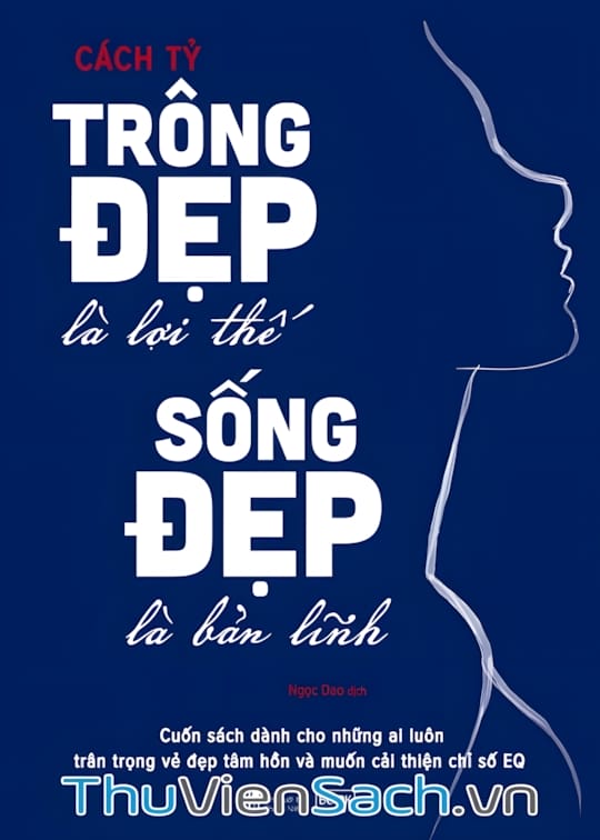 Ảnh bìa sách Trông Đẹp Là Lợi Thế, Sống Đẹp Là Bản Lĩnh