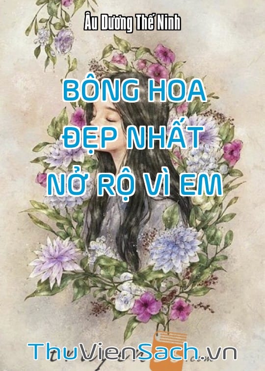 Ảnh bìa sách Bông Hoa Đẹp Nhất Nở Rộ Vì Em