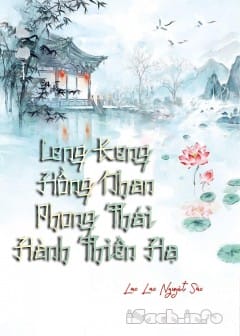 Leng Keng Hồng Nhan Phong Thái Hành Thiên Hạ