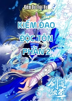 Kiếm Đạo Độc Tôn - Phần 2