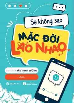 Sẽ Không Sao: Mặc Đời Lao Nhao