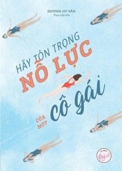 Hãy Tôn Trọng Nỗ Lực Của Một Cô Gái