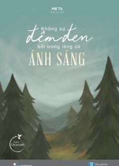 Không Sợ Đêm Đen Bởi Trong Lòng Có Ánh Sáng