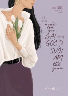 Là Một Người Con Gái Gai Góc Cũng Có Thể Sưởi Ấm Cả Thế Gian