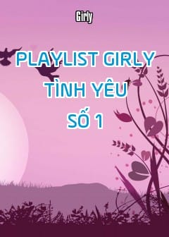 Playlist Girly Tình Yêu - Số 1