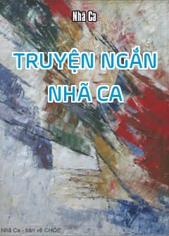 Truyện Ngắn - Nhã Ca