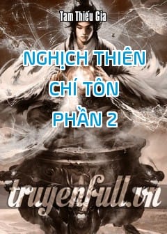 Ảnh Nghịch Thiên Chí Tôn - Phần 2