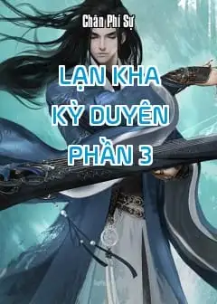 Lạn Kha Kỳ Duyên - Phần 3