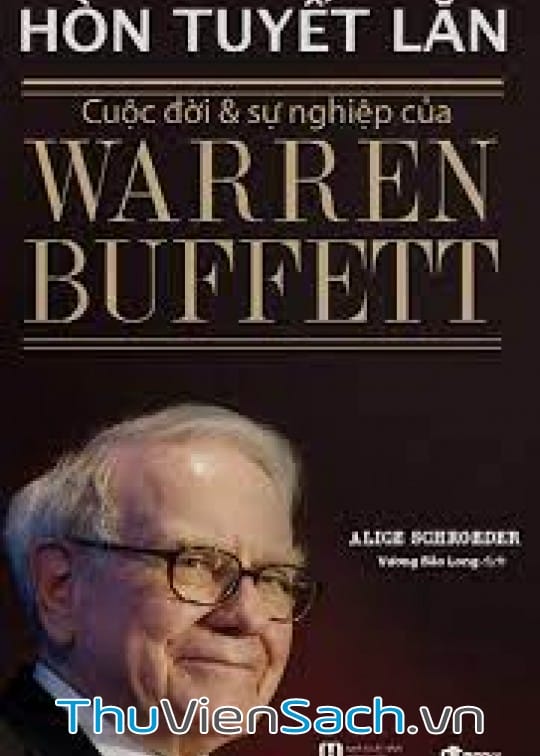 Ảnh bìa sách Hòn Tuyết Lăn: Cuộc Đời Và Sự Nghiệp Của Warren Buffett - Tập 1