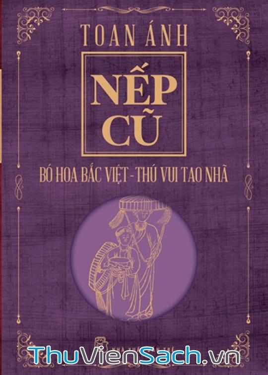 Ảnh bìa sách Nếp Cũ - Bó Hoa Bắc Việt