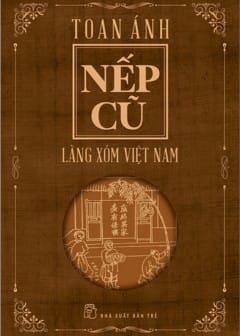 Nếp Cũ - Làng Xóm Việt Nam