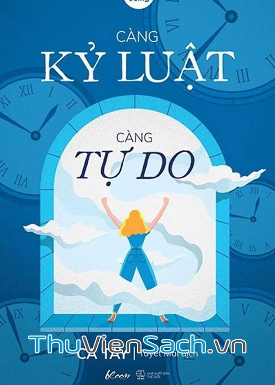 Ảnh bìa sách Càng Kỷ Luật, Càng Tự Do