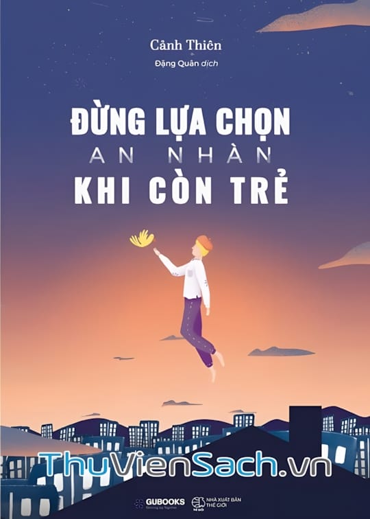 Ảnh bìa sách Đừng Lựa Chọn An Nhàn Khi Còn Trẻ