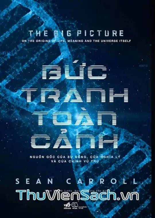 Ảnh bìa sách Bức Tranh Toàn Cảnh: Nguồn Gốc Của Sự Sống, Của Nghĩa Lý Và Của Chính Vũ Trụ