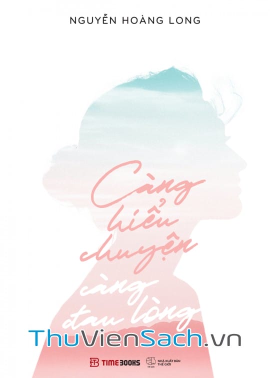 Ảnh bìa sách Càng Hiểu Chuyện Càng Đau Lòng