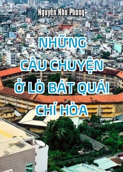 Những Câu Chuyện Ở Lò Bát Quái Chí Hòa