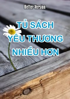 Tủ Sách: Yêu Thương Nhiều Hơn