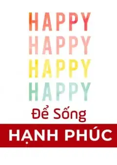 Ảnh Tủ Sách: Để Sống Hạnh Phúc