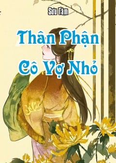 Ảnh Thân Phận Cô Vợ Nhỏ