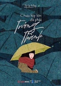 Chưa Kịp Lớn Đã Phải Trưởng Thành - Tập 1