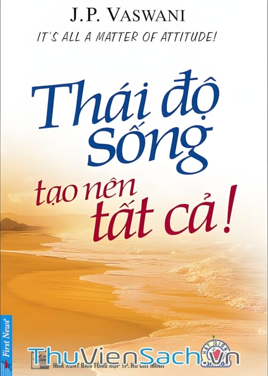 Ảnh bìa sách Thái Độ Sống Tạo Nên Tất Cả