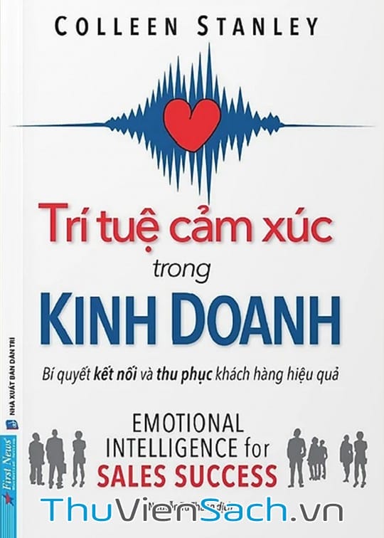 Ảnh bìa sách Trí Tuệ Cảm Xúc Trong Kinh Doanh - Bí Quyết Kết Nối Và Thu Phục Khách Hàng Hiệu Quả