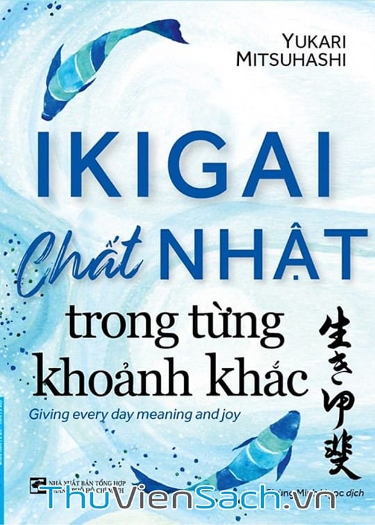 Ảnh bìa sách Ikigai - Chất Nhật Trong Từng Khoảnh Khắc