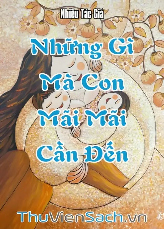 Ảnh bìa sách Những Gì Mà Con Mãi Mãi Cần Đến