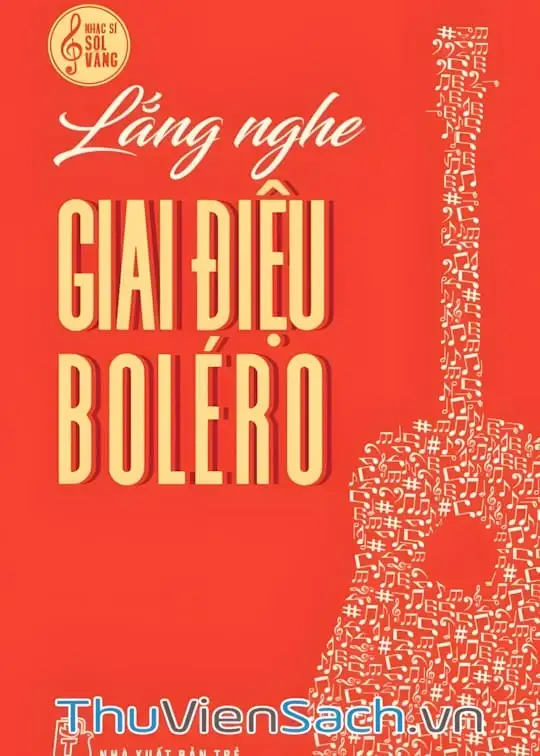 Ảnh bìa sách Lắng Nghe Giai Điệu Bolero