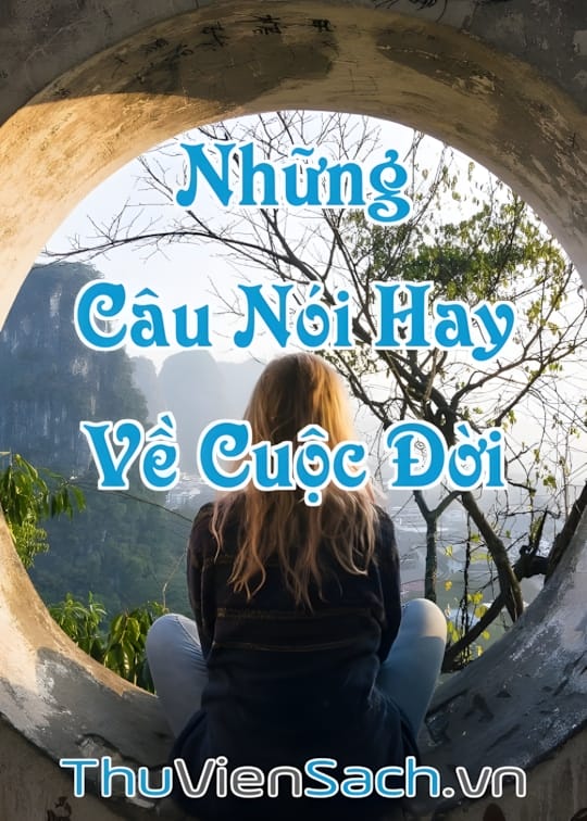 Ảnh bìa sách Những Câu Nói Hay, Ý Nghĩa Về Cuộc Đời, Hạnh Phúc
