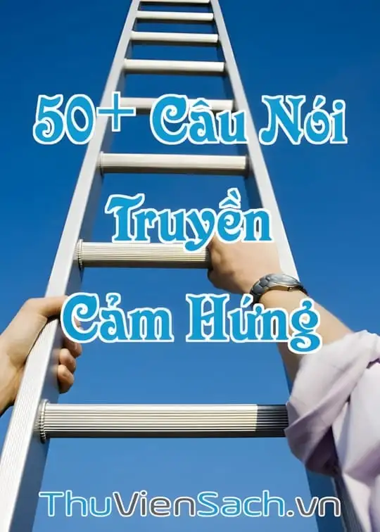 Ảnh bìa sách 50+ Câu Nói Truyền Cảm Hứng Giúp Bạn Thay Đổi Cuộc Đời Ngoạn Mục