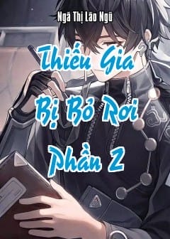 Thiếu Gia Bị Bỏ Rơi - Phần 2